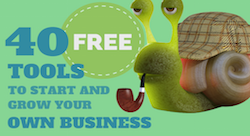 40 free tools to start and grow your own business