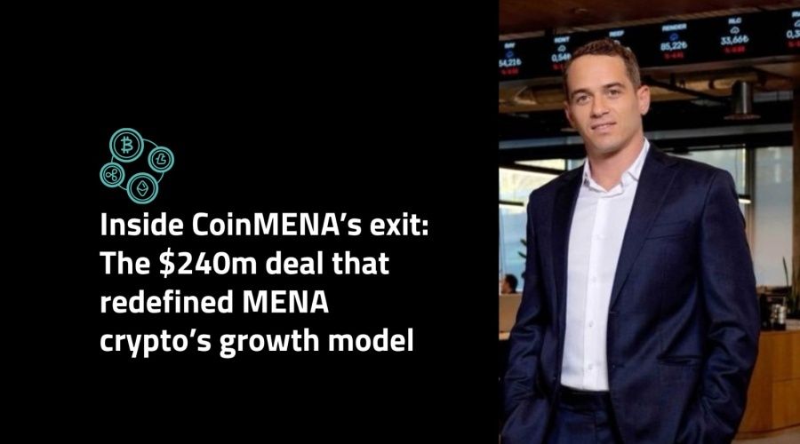 Inside CoinMENA’s exit: The $240m deal that redefined MENA crypto’s growth model